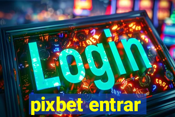 pixbet entrar